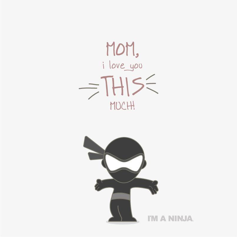 I Love You This Much! x I'm a Ninja